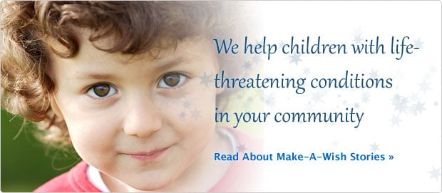 We help children with life threatening conditions in your community