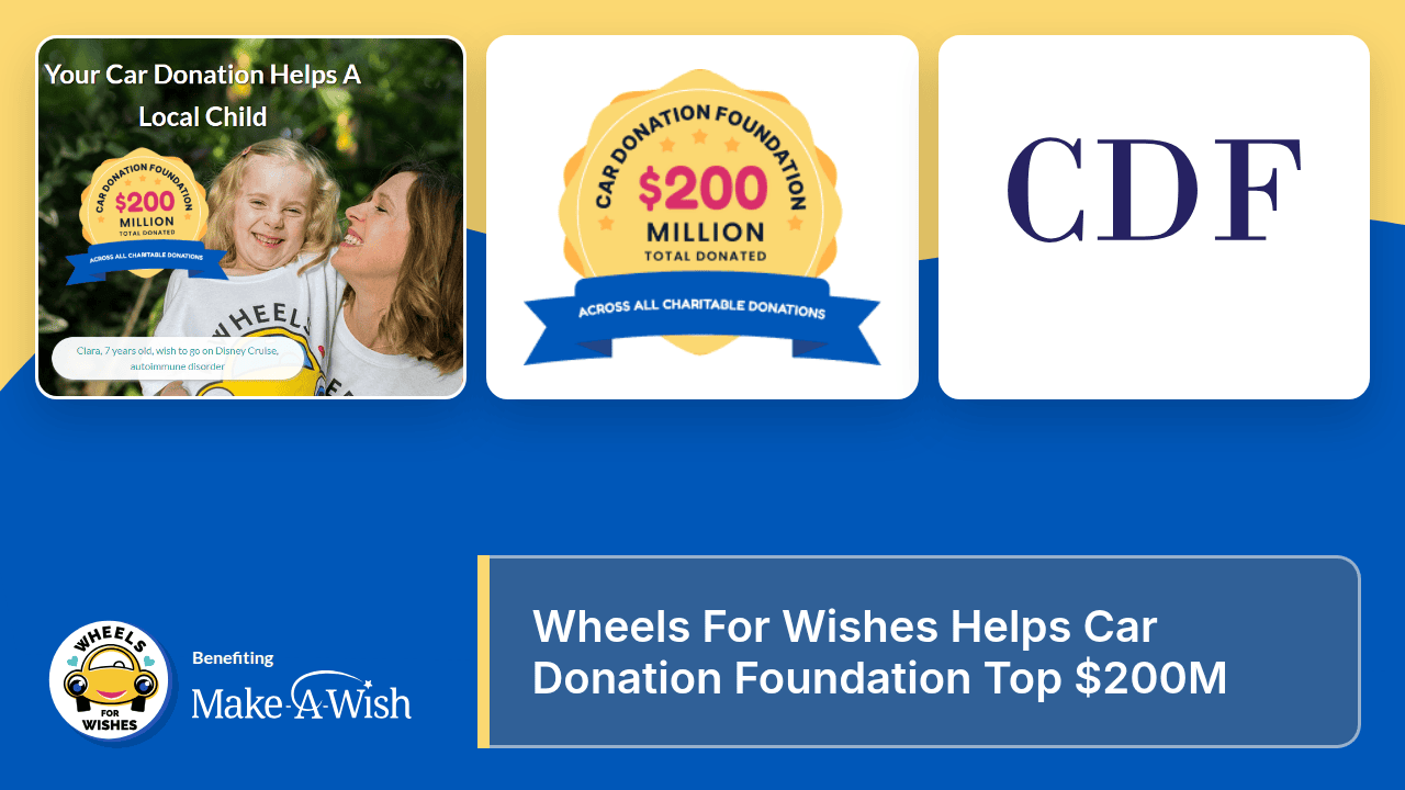 Wheels For Wishes Helps Car Donation Foundation Top $200M
